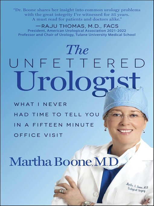 Title details for The Unfettered Urologist by Martha Boone - Available